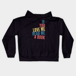 If you love me read me a book Kids Hoodie